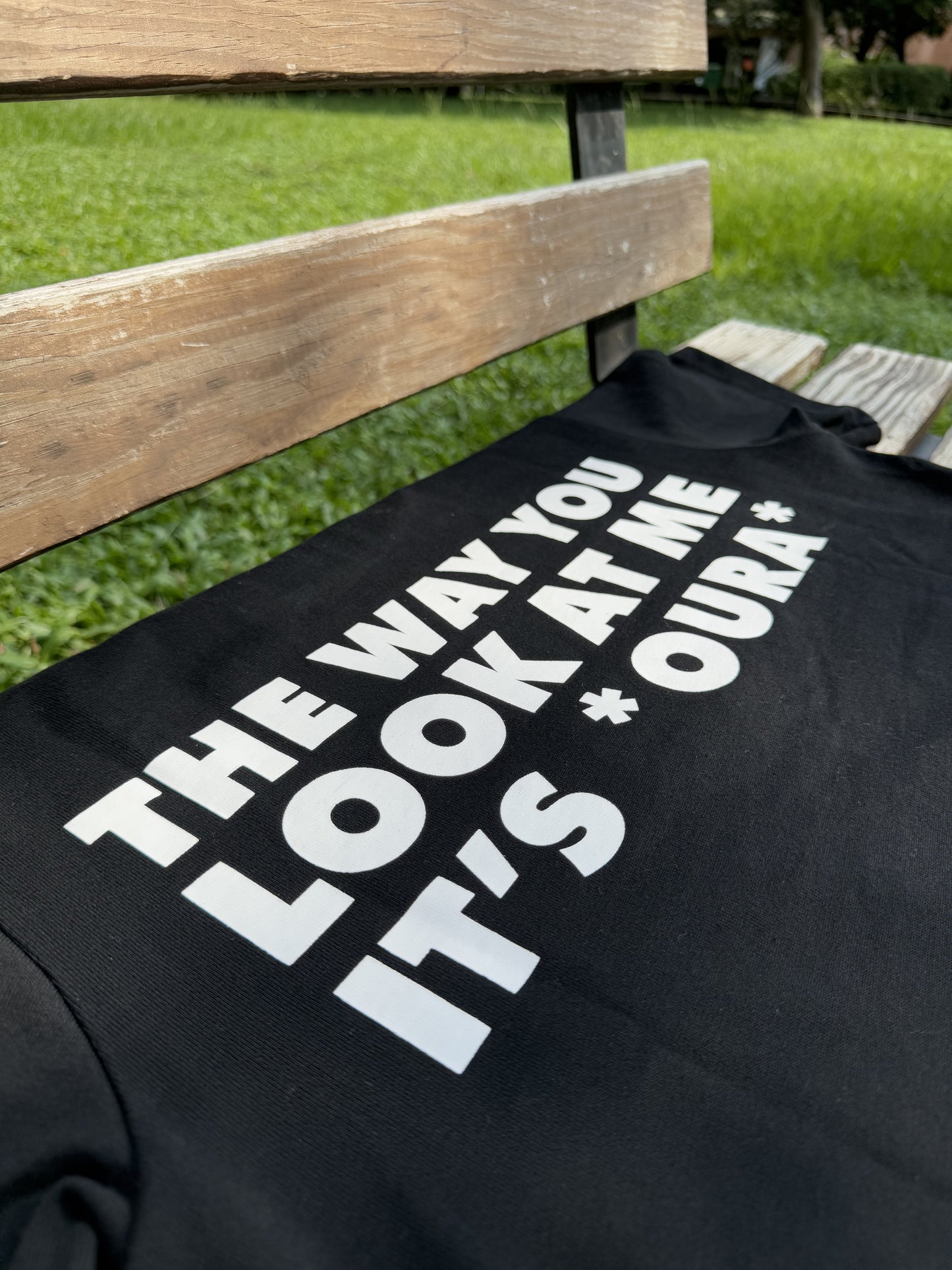 "IT'S  * OURA * " tee